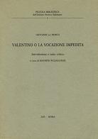 Valentino o la vocazione impedita di Bosco Giovanni (san) edito da LAS