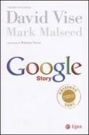 Google story di David Vise, Mark Malseed edito da EGEA