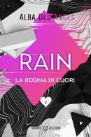 Rain. La regina di cuori di Alba Des Anges edito da Words Edizioni