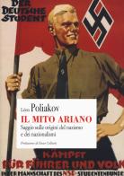 Il mito ariano. Saggio sulle origini del nazismo e dei nazionalismi di Léon Poliakov edito da Editori Riuniti Univ. Press