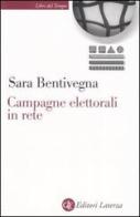 Campagne elettorali in rete di Sara Bentivegna edito da Laterza