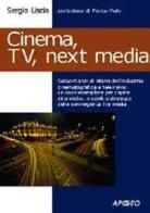 Cinema, Tv, next media di Sergio Liscia edito da Apogeo
