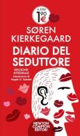 Diario del seduttore. Ediz. integrale di Sören Kierkegaard edito da Newton Compton