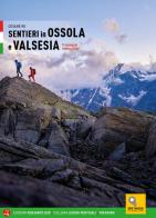 Sentieri in Ossola e Sesia. 75 itinerari di trekking e trail running di Cesare Re edito da Versante Sud
