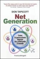 Net generation. Come la generazione digitale sta cambiando il mondo di Don Tapscott edito da Franco Angeli