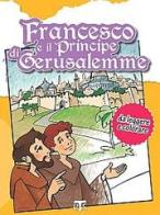 Francesco e il principe di Gerusalemme. Da leggere e colorare di Ivano Ceriani edito da Terra Santa