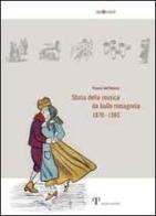 Storia della musica da ballo romagnola (1870-1980) di Franco Dell'Amore edito da Pazzini