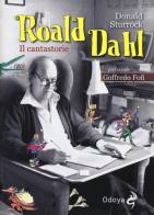 Roald Dahl. Il cantastorie di Donald Sturrock edito da Odoya