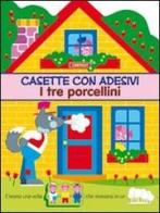 I tre porcellini. Casette con adesivi edito da Cart-edit