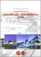 I mestieri del costruire. L'architettura contemporanea a Pisa di Massimo Dringoli, Andrea Martinelli edito da Pacini Editore