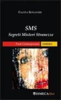 SMS: segreti misteri stranezze di Fausta Bonaveri edito da Ismeca