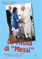 La tifosa di «Messi» di Francesca Mazzei, Francesco Zarzana edito da A.CAR.