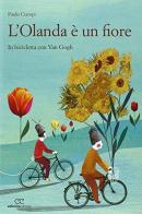 L' Olanda è un fiore. In biclicletta con Van Gogh di Paolo Ciampi edito da Ediciclo