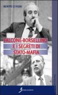 Falcone-Borsellino e i segreti di Stato-mafia di Benito Li Vigni edito da Sovera Edizioni