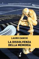La dissolvenza della memoria di Lauro Zanchi edito da IoScrittore