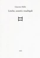 Liriche, sonetti e madrigali di Giacomo Mello edito da Italic
