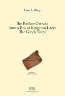 The bankes Ostraka from a box at Kingston Lacy: the greek texts di Klaas A. Worp edito da Sicania