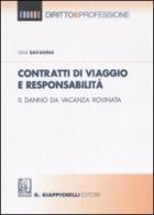 Contratti di viaggio e responsabilità. Il danno da vacanza rovinata di Lidia Savanna edito da Giappichelli