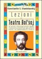 Lezioni al teatro Bol'soj di Konstantin S. Stanislavskij edito da Audino