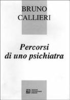 Percorsi di uno psichiatra di Bruno Callieri edito da Edizioni Univ. Romane