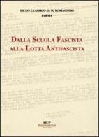 Dalla scuola fascista alla lotta antifascista edito da Monte Università Parma