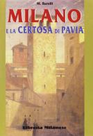 Milano e la Certosa di Pavia di M. Barelli edito da Meravigli-Libreria Milanese