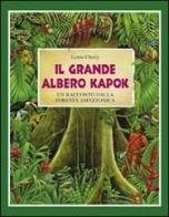 Il grande albero kapok. Un racconto dalla foresta amazzonica di Lynne Cherry edito da Il Punto d'Incontro