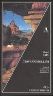 Giovanni Bellini. Ediz. illustrata di Roger Fry edito da Abscondita