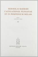 Castigationes Plinianae et in Pomponium Melam vol.4 di Ermolao Barbaro edito da Antenore