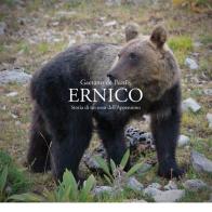 Ernico. Storia di un orso dell'Appennino di Gaetano De Persiis edito da Tofani