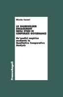 Lo shareholder engagement negli studi di corporate governance. Un'analisi empirica mediante la Qualitative Comparative Analysis di Nicola Cucari edito da Franco Angeli