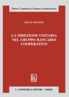 La direzione unitaria nel gruppo bancario cooperativo di Giulia Rugolo edito da Giappichelli