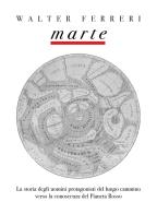 Marte. La storia degli uomini protagonisti del lungo cammino verso la conoscenza del Pianeta Rosso di Walter Ferreri edito da New Press