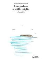 Lampedusa a mille miglia di Matteo Mohorovicich edito da Panda Edizioni