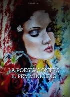 La poesia contro il femminicidio edito da La Macina Onlus Editore