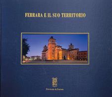 Ferrara e il suo territorio. Ediz. multilingue di Carlo Bassi, carlo Borella edito da L'Orbicolare