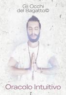 Oracolo intuitivo. 57 carte. Con Prodotti vari di Gli Occhi del Bagatto© edito da Lalbero Edizioni