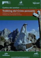 Trekking del Cristo pensante. Cartina dei sentieri. Ediz. italiana, inglese e tedesca edito da Danilo Zanetti Editore