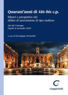 Quarant'anni di 416-bis c.p. Bilanci e prospettive del delitto di associazione di tipo mafioso. Atti del Convegno (Napoli, 14 novembre 2022) edito da Giappichelli