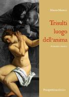 Trisulti luogo dell'anima di Marina Marucci edito da Prospettiva Editrice