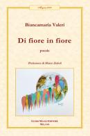 Di fiore in fiore di Biancamaria Valeri edito da Guido Miano Editore