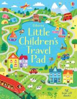 Little children's travel pad. Ediz. illustrata di Kirsteen Robson edito da Usborne