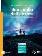 Sentinelle dell'aurora. Corso di IRC. Con nulla osta cei. Per le Scuole superiori. Con e-book. Con espansione online di Andrea Porcarelli, Nicoletta Marotti edito da SEI
