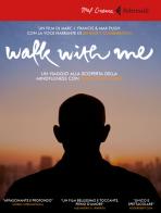 Walk with me. Un viaggio alla scoperta della mindfulness con Thich Nhat Hanh. DVD. Con Libro di Marc J. Francis, Max Pugh edito da Feltrinelli