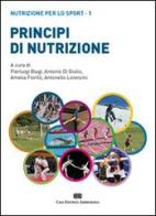 Principi di nutrizione. Nutrizione per lo sport vol.1 di Pierluigi Biagi edito da CEA