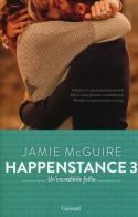 Un' incredibile follia. Happenstance vol.3 di Jamie McGuire edito da Garzanti