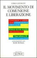 Il movimento di Comunione e Liberazione. Conversazioni con Robi Ronza di Luigi Giussani edito da Jaca Book