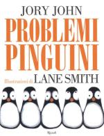 Problemi pinguini. Ediz. a colori di Jory John edito da Rizzoli