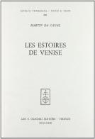 Les estoires de Venise. Cronaca veneziana in lingua francese dalle origini al 1275 di Martino da Canal edito da Olschki