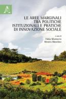 Le aree marginali tra politiche istituzionali e pratiche di innovazione sociale edito da Aracne